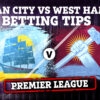 Pratinjau Man City vs West Ham: Kiat, peluang, dan prediksi taruhan saat City berupaya meraih gelar Liga Premier