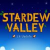 Tanggal Update Stardew Valley 1.6 Mobile dan Konsol Resmi Diumumkan!